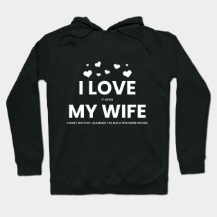 I Love My Wife Hoodie